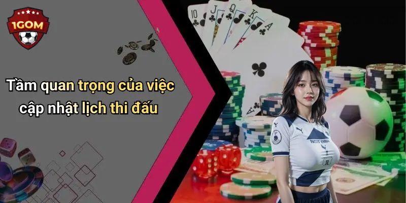 Tầm quan trọng của việc cập nhật lịch thi đấu