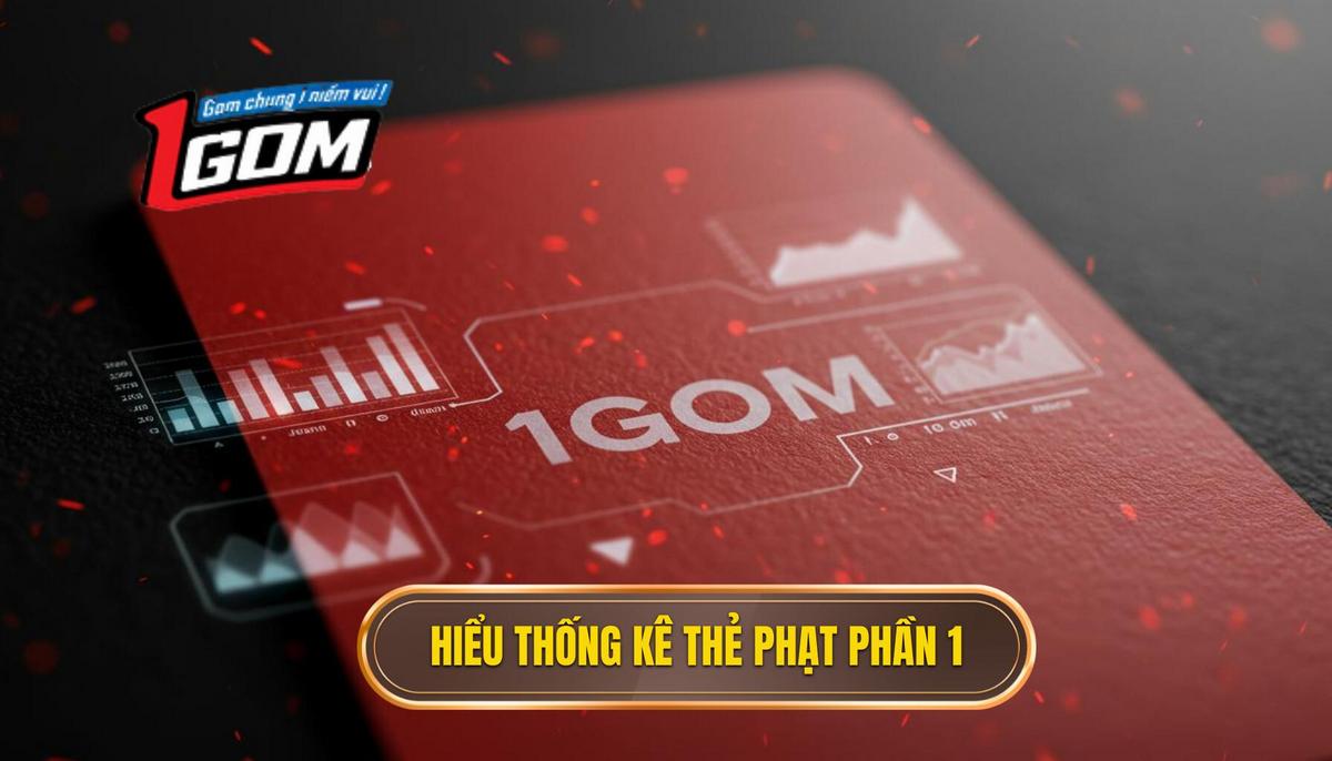Phần 1_ Hiểu Rõ Thống Kê Thẻ Phạt – Không Chỉ Là Con Số