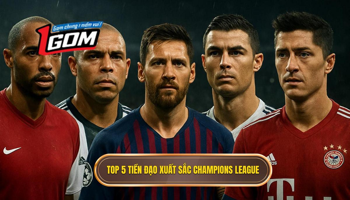 Danh Sách Những Số 9 Vĩ Đại Nhất_ Top 5 Tiền Đạo Cắm Xuất Sắc Nhất Champions League