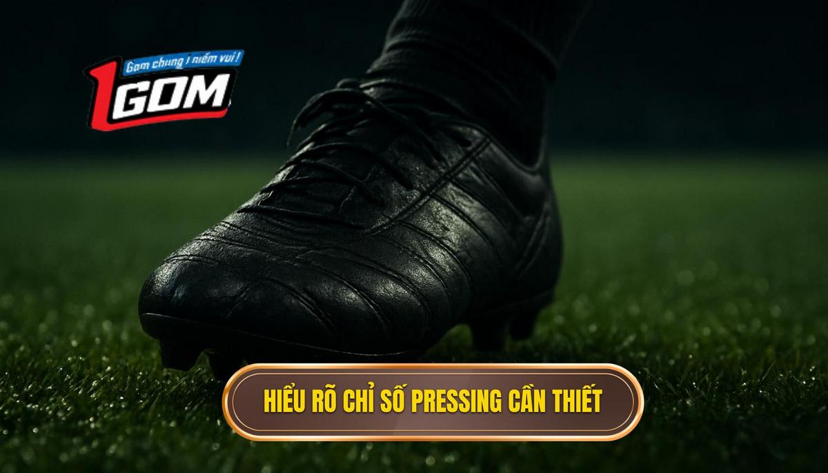 Hiểu Rõ Chỉ Số Pressing_ Nền Tảng Cần Thiết