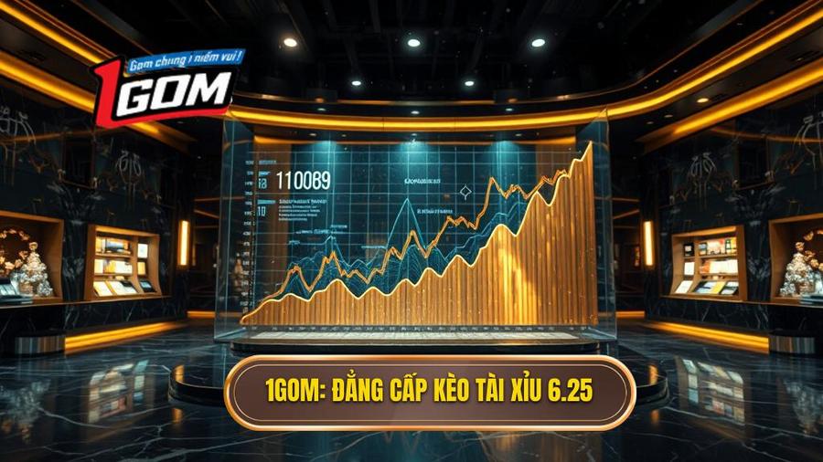 Kèo tài xỉu 6.25 là gì? Kinh nghiệm đánh kèo 6 1/4 từ cao thủ 1GOM