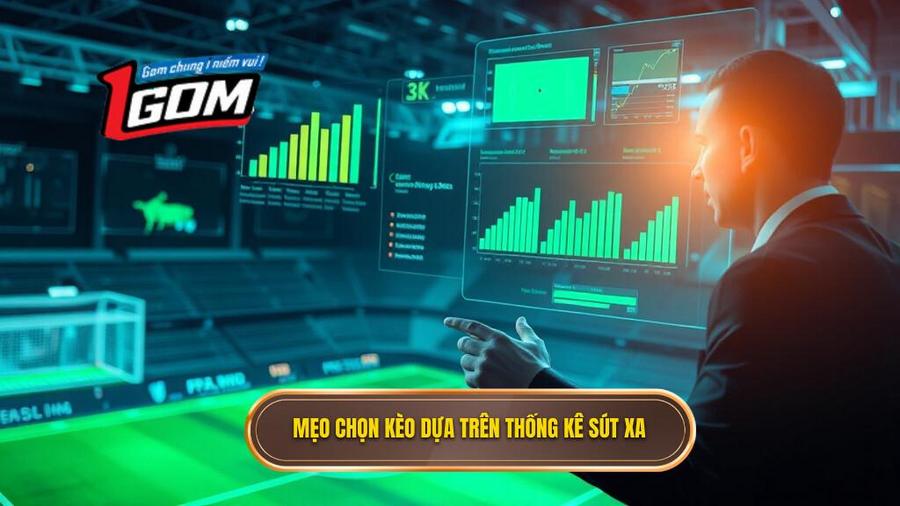 Mẹo chọn kèo dựa trên thống kê sút xa cho từng loại kèo cụ thể