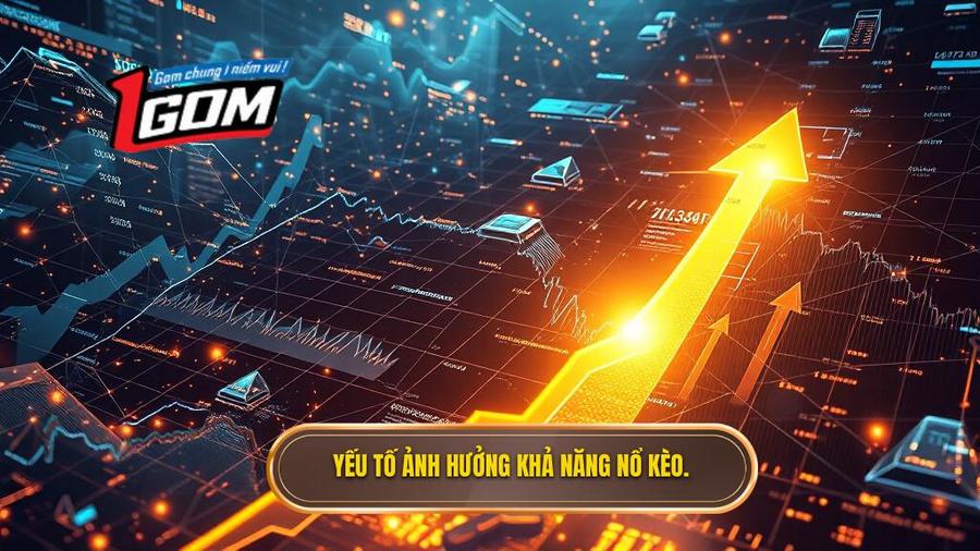 Các yếu tố ảnh hưởng đến khả năng nổ kèo