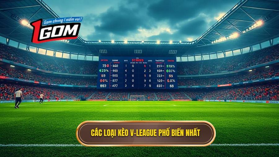 2. Các loại kèo V-League phổ biến nhất
