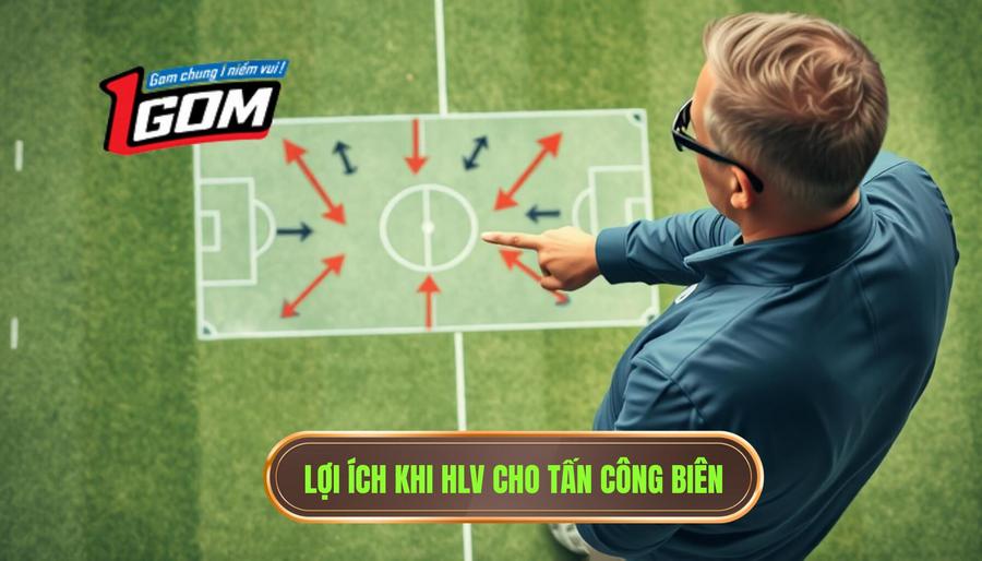 Lợi ích khi HLV cho tấn công biên